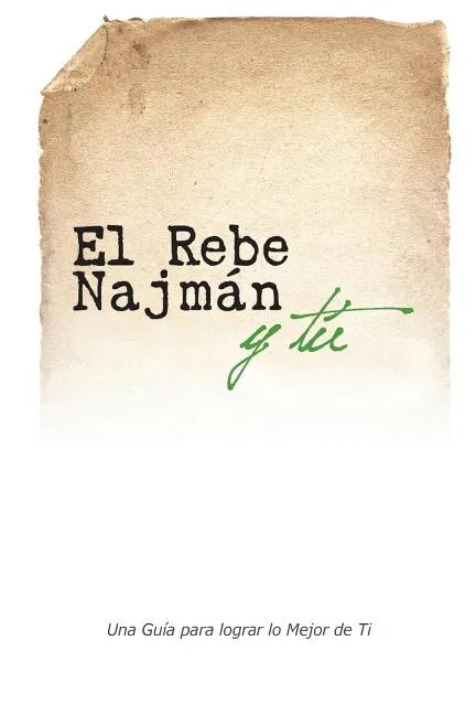El Rebe Najmán y Tú: Cómo la sabiduría del Rebe Najmán de Breslov puede cambiar tu vida - Paperback
