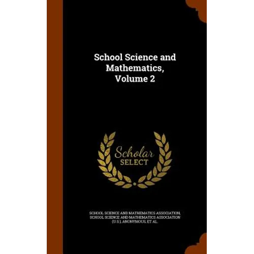 School Science and Mathematics, Volume 2 - Hardcover