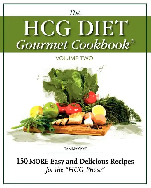 The Hcg Diet Gourmet Cookbook Volume Two - Paperback