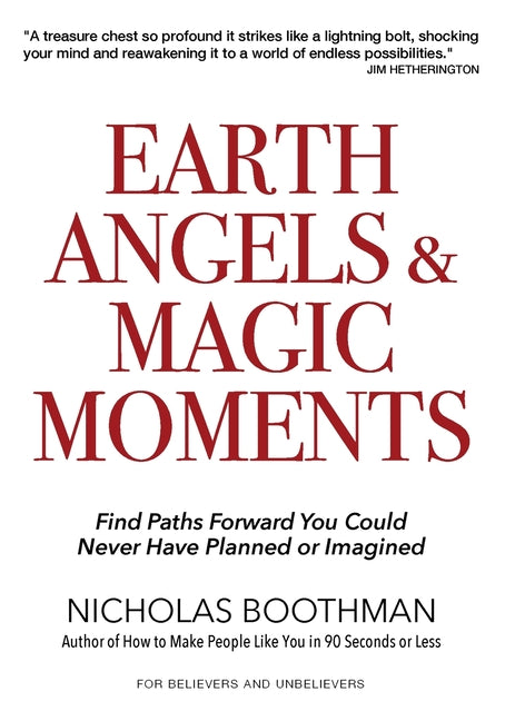 Earth Angels & Magic Moments: Find Paths Forward You Could Never Have Planned or Imagined - Paperback