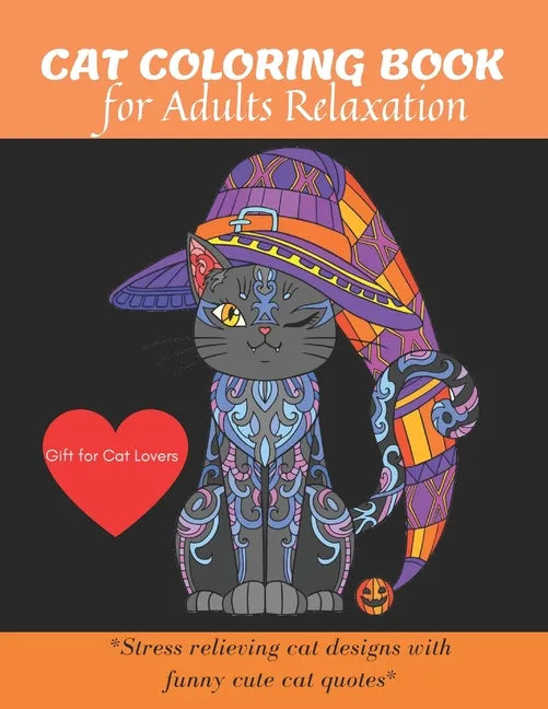 Cat Coloring Book: A Fun Coloring Gift Book for cat Lovers & adults Relaxation with stress Relieving Animal Designs, Quick and Easy. - Paperback
