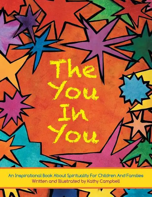 The You in You: An Inspirational Book about Spirituality for Children and Families - Paperback