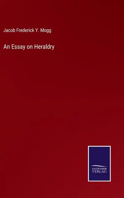 An Essay on Heraldry - Hardcover