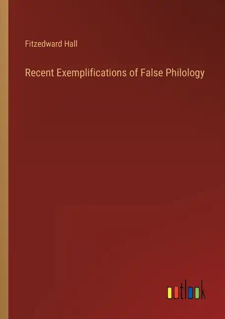 Recent Exemplifications of False Philology - Paperback