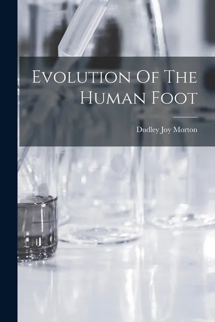 Evolution Of The Human Foot - Paperback