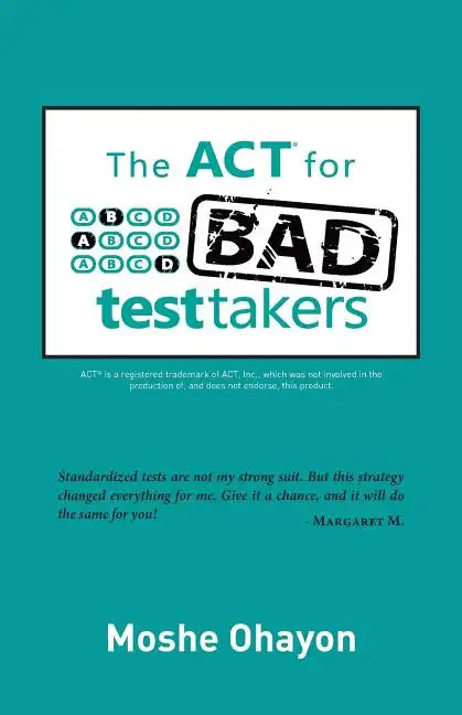 The ACT for Bad Test Takers - Paperback