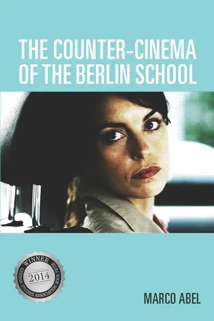 The Counter-Cinema of the Berlin School - Paperback