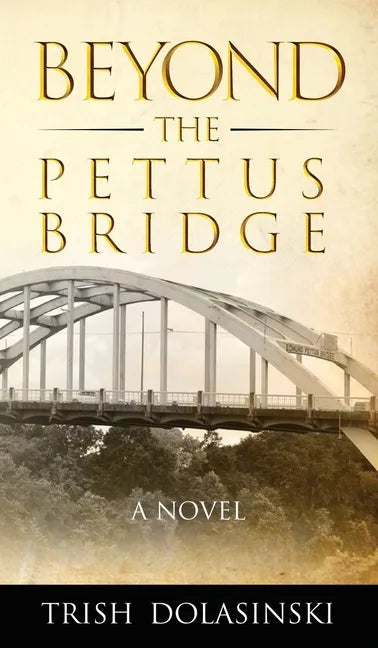 Beyond the Pettus Bridge - Hardcover