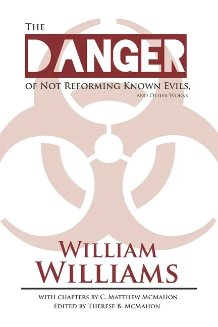 The Danger of Not Reforming Known Evils, and Other Works - Paperback