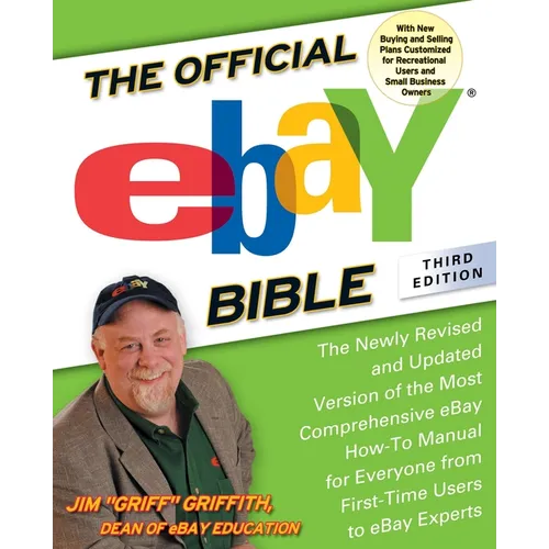 The Official eBay Bible, Third Edition: The Newly Revised and Updated Version of the Most Comprehensive eBay How-To Manual for Everyone from First-Tim - Paperback