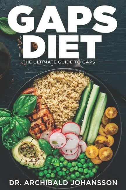 GAPS Diet - The Ultimate Guide to GAPS: Step by Step Guide,100+ Easy Recipes, Staged Diet Plan - Paperback