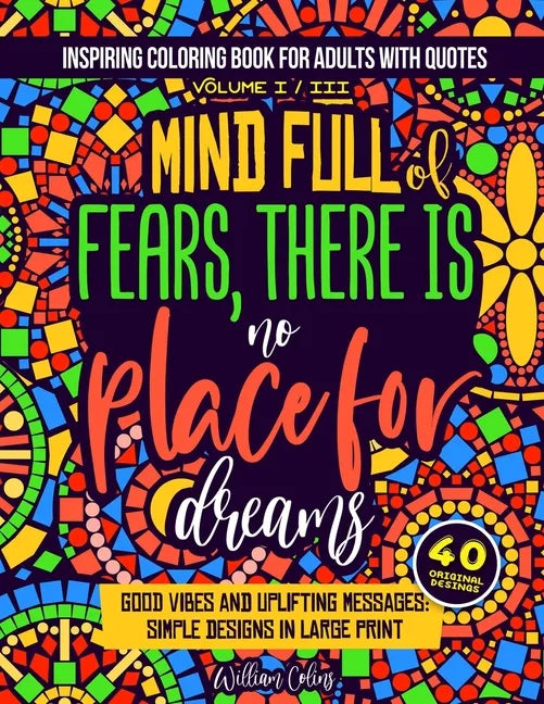 Inspiring coloring book for adults with quotes Volume I / III: good vibes and uplifting messages: simple designs in large print - Paperback