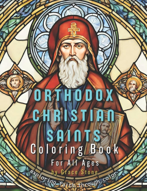 Orthodox Christian Saints - Coloring Book For All Ages: Exploring Faith Through Color - Paperback