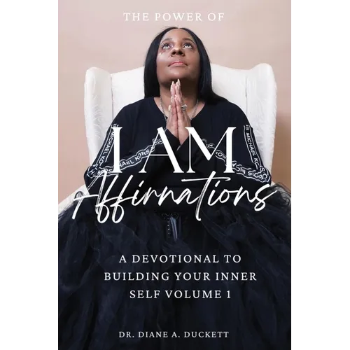 The Power of I AM Affirmations - Paperback