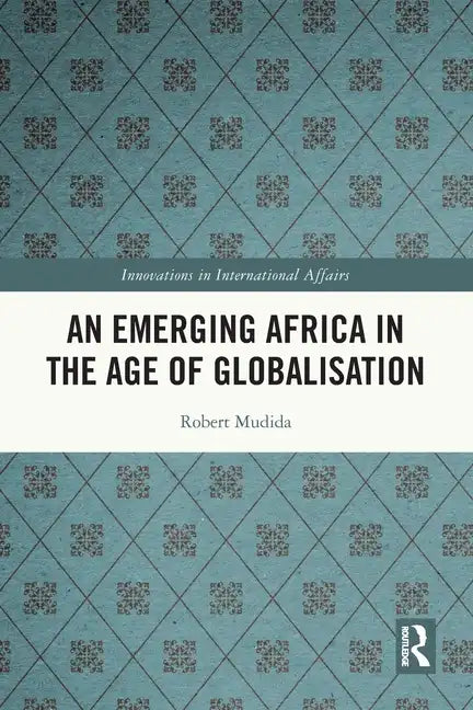 An Emerging Africa in the Age of Globalisation - Paperback