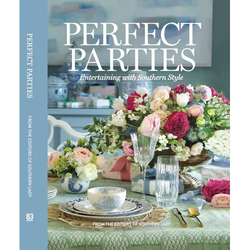 Perfect Parties: Entertaining with Southern Style - Hardcover