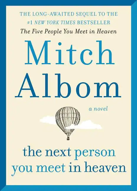The Next Person You Meet in Heaven: The Sequel to the Five People You Meet in Heaven - Hardcover