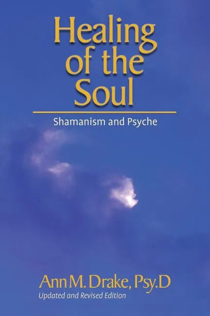 Healing of the Soul: Shamanism and Psyche - Paperback