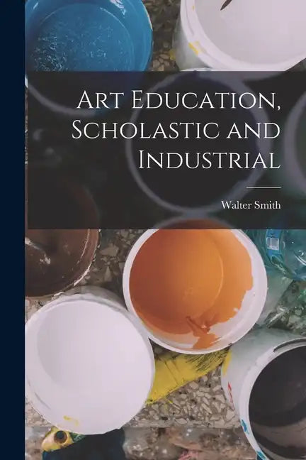 Art Education, Scholastic and Industrial - Paperback