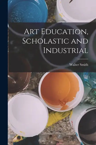 Art Education, Scholastic and Industrial - Paperback