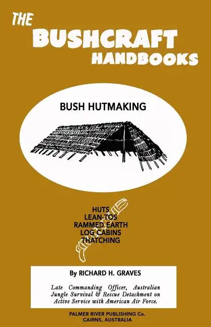 The Bushcraft Handbooks - Bush Hutmaking - Paperback