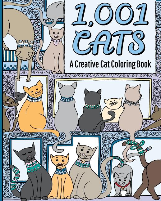 1,001 Cats: A Creative Cat Coloring Book - Paperback