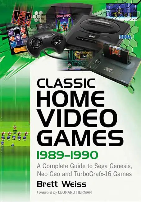 Classic Home Video Games, 1989-1990: A Complete Guide to Sega Genesis, Neo Geo and Turbografx-16 Games - Paperback