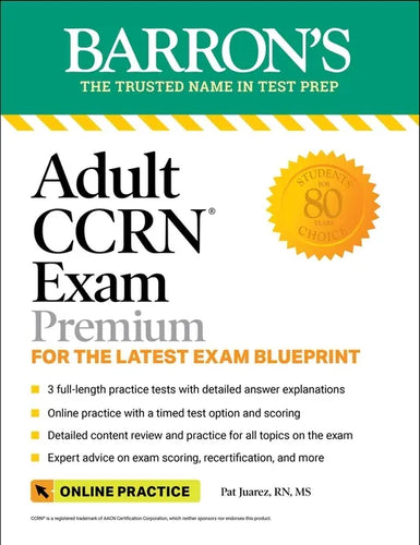 Adult Ccrn Exam Premium: Study Guide for the Latest Exam Blueprint, Includes 3 Practice Tests, Comprehensive Review, and Online Study Prep - Paperback
