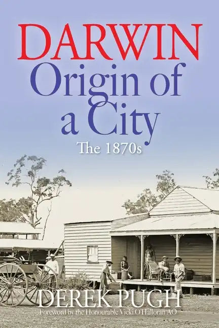 Darwin: Origin of a City - The 1870s - Paperback