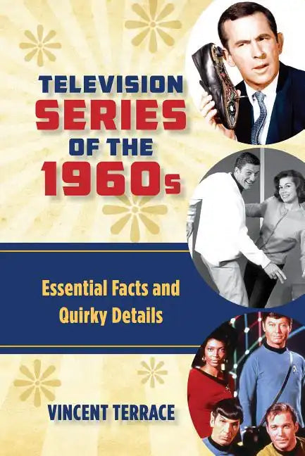 Television Series of the 1960s: Essential Facts and Quirky Details - Hardcover