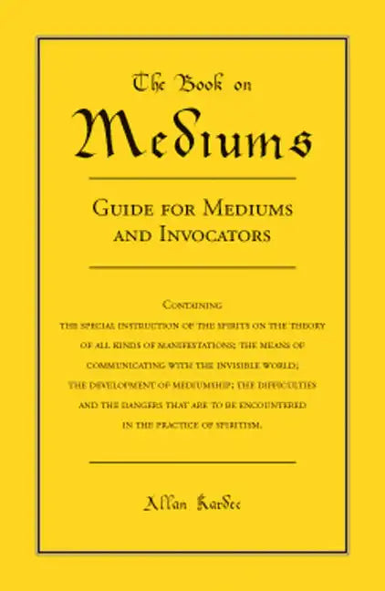 The Book on Mediums: Guide for Mediums and Invocators - Paperback