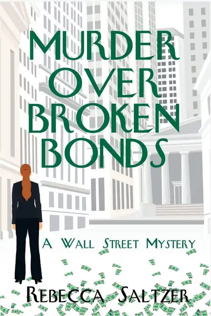 Murder Over Broken Bonds: A Wall Street Mystery - Paperback