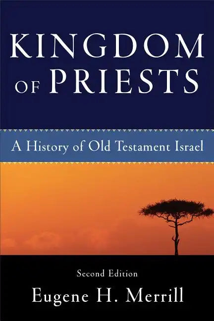 Kingdom of Priests: A History of Old Testament Israel - Paperback