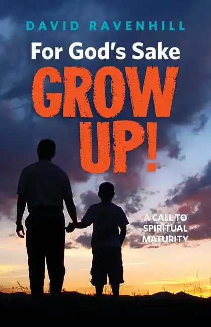 For God's Sake, Grow Up! - Paperback