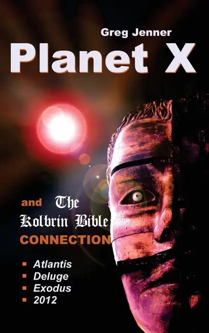 Planet X and the Kolbrin Bible Connection: Why the Kolbrin Bible Is the Rosetta Stone of Planet X - Hardcover