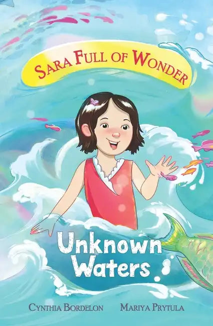 Unknown Waters: Sara's Magical Coral Reef Adventure - Paperback