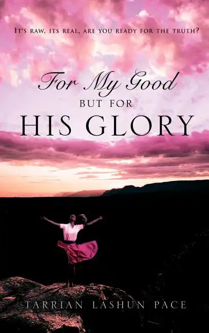 For My Good, But for His Glory - Hardcover