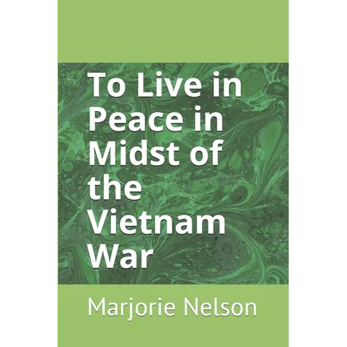 To Live in Peace in Midst of the Vietnam War - Paperback