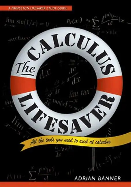The Calculus Lifesaver: All the Tools You Need to Excel at Calculus - Paperback
