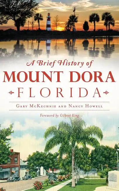 A Brief History of Mount Dora, Florida - Hardcover