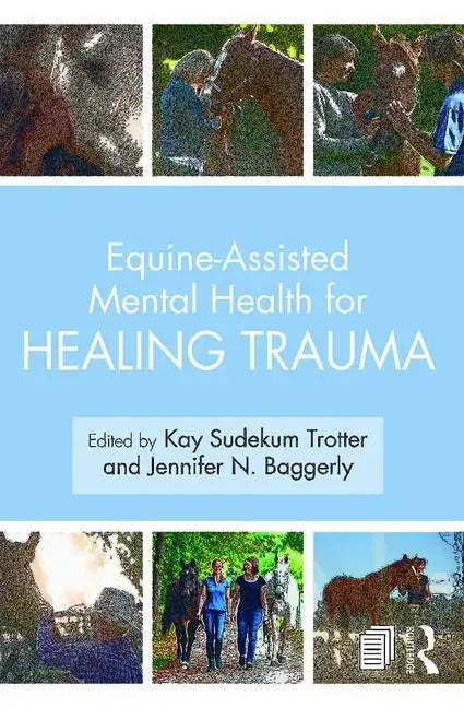 Equine-Assisted Mental Health for Healing Trauma - Paperback