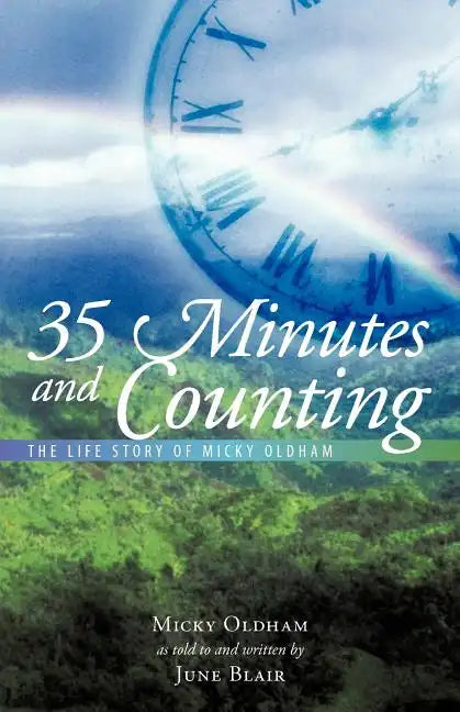 35 Minutes and Counting: The Life Story of Micky Oldham - Paperback