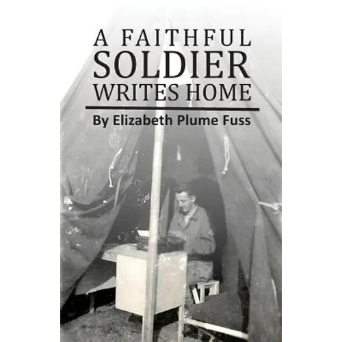 A Faithful Soldier Writes Home - Paperback