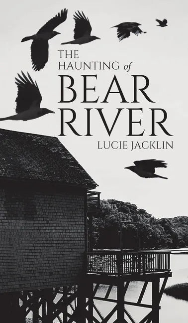 The Haunting of Bear River - Hardcover