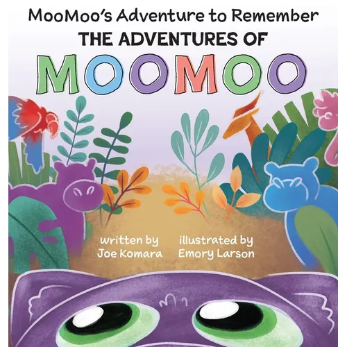 The Adventures of MOOMOO: MooMoo's Adventure to Remember - Hardcover