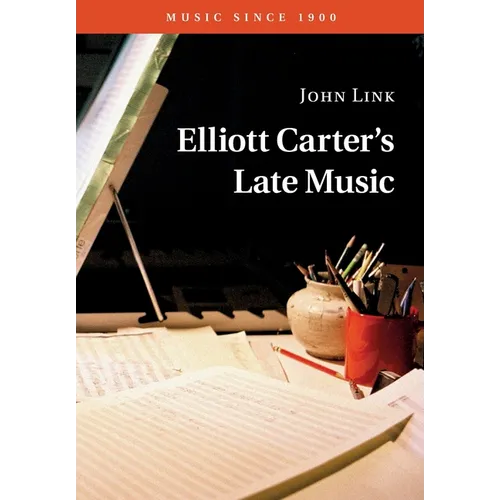 Elliott Carter's Late Music - Paperback