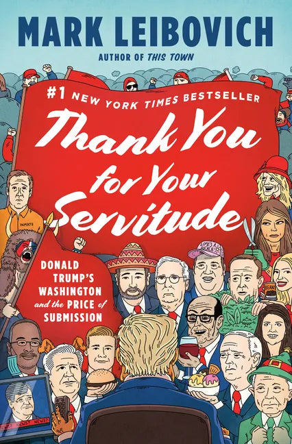 Thank You for Your Servitude: Donald Trump's Washington and the Price of Submission - Hardcover