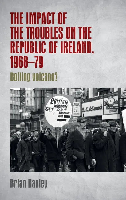The Impact of the Troubles on the Republic of Ireland, 1968-79 - Paperback