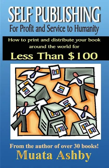 Self-Publishing for Profit, Spiritual Fulfillment and Service to Humanity - Paperback