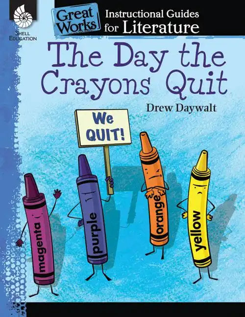The Day Crayons Quit: An Instructional Guide for Literature - Paperback